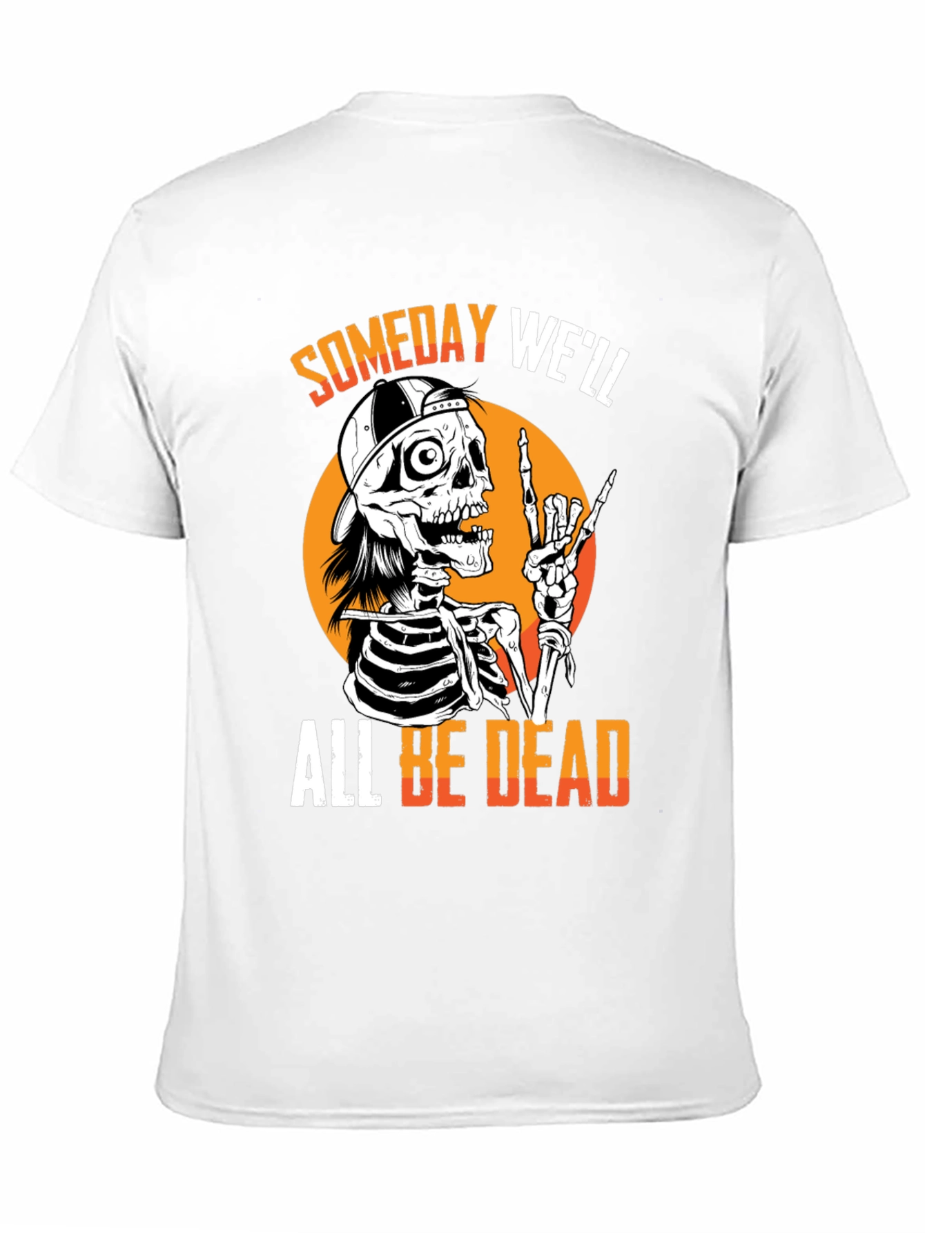 Someday Well All Be Dead Skeleton T-Shirt