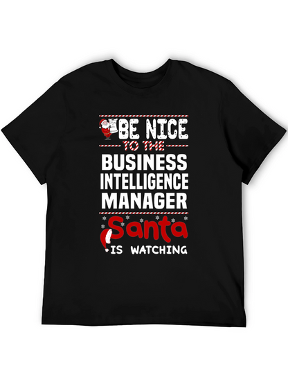Be Nice To Business Intelligence Manager Santa Watching Tee