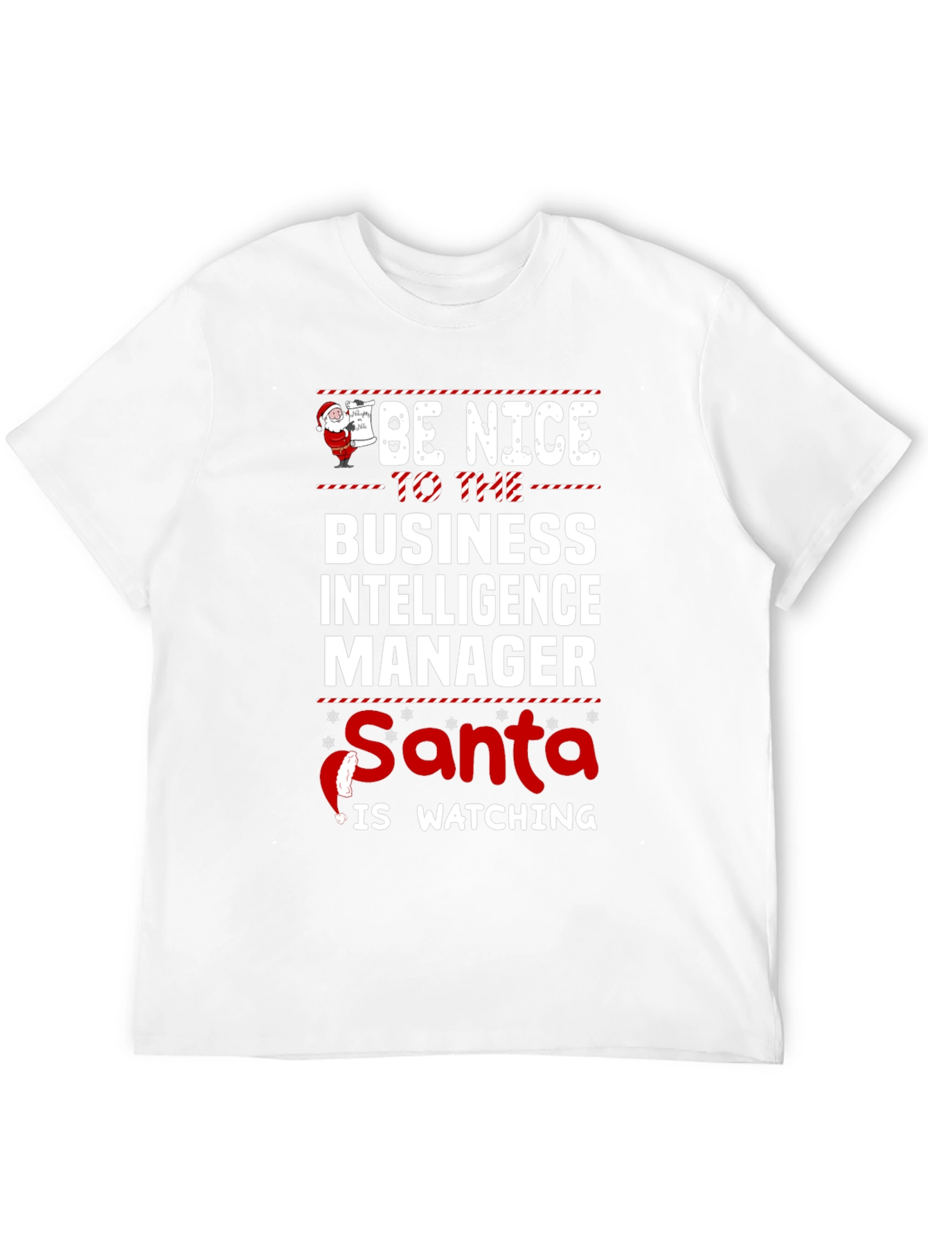 Be Nice To Business Intelligence Manager Santa Watching Tee