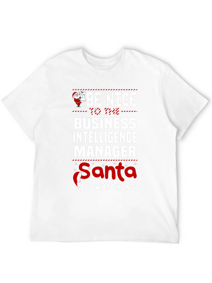 Be Nice To Business Intelligence Manager Santa Watching Tee