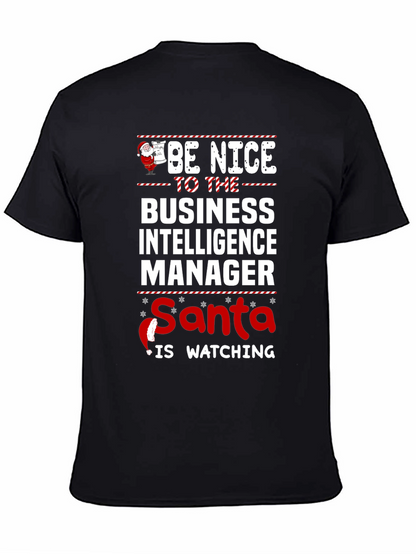 Be Nice To Business Intelligence Manager Santa Watching Tee