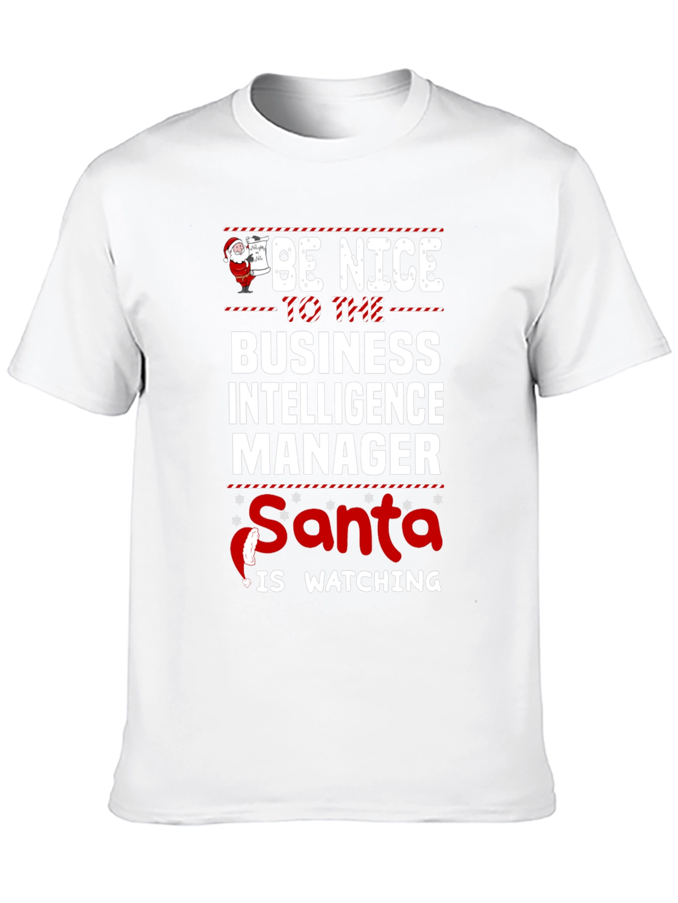 Be Nice To Business Intelligence Manager Santa Watching Tee