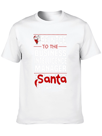 Be Nice To Business Intelligence Manager Santa Watching Tee