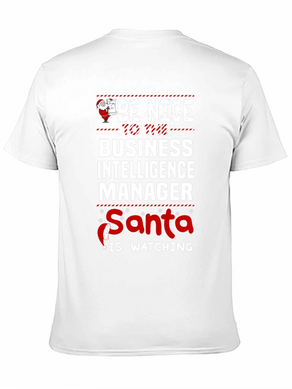 Be Nice To Business Intelligence Manager Santa Watching Tee