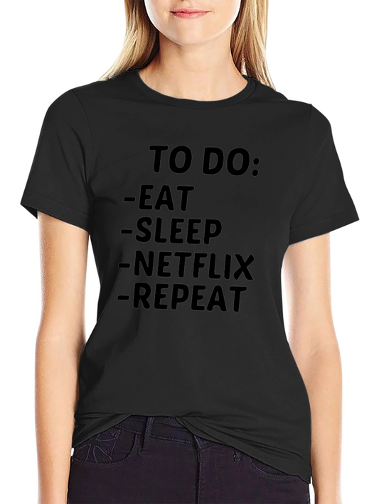To Do: Eat Sleep Netflix Repeat T-Shirt