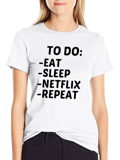 To Do: Eat Sleep Netflix Repeat T-Shirt
