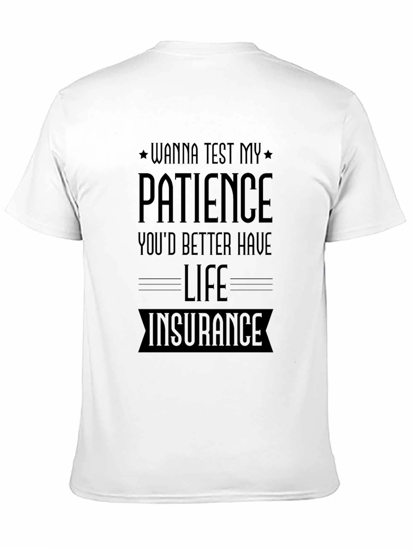 Wanna Test My Patience T-Shirt