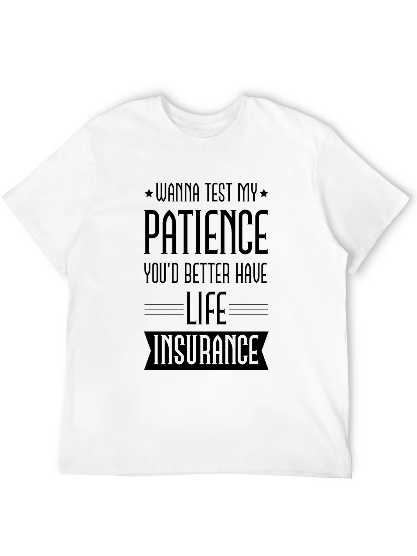 Wanna Test My Patience T-Shirt