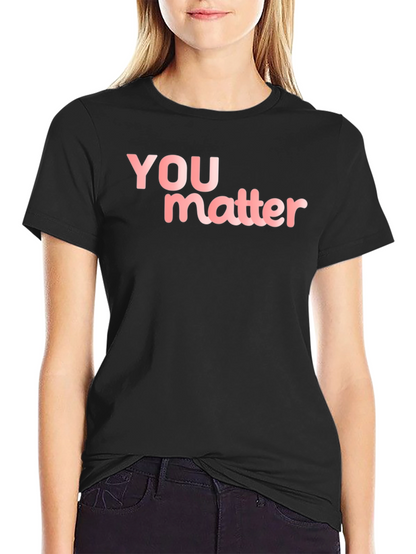 You Matter Black T-Shirt