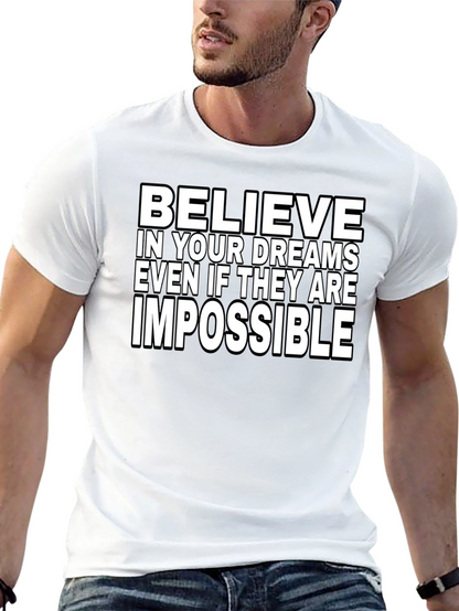 Believe in Your Dreams T-Shirt - Inspirational Graphic Tee