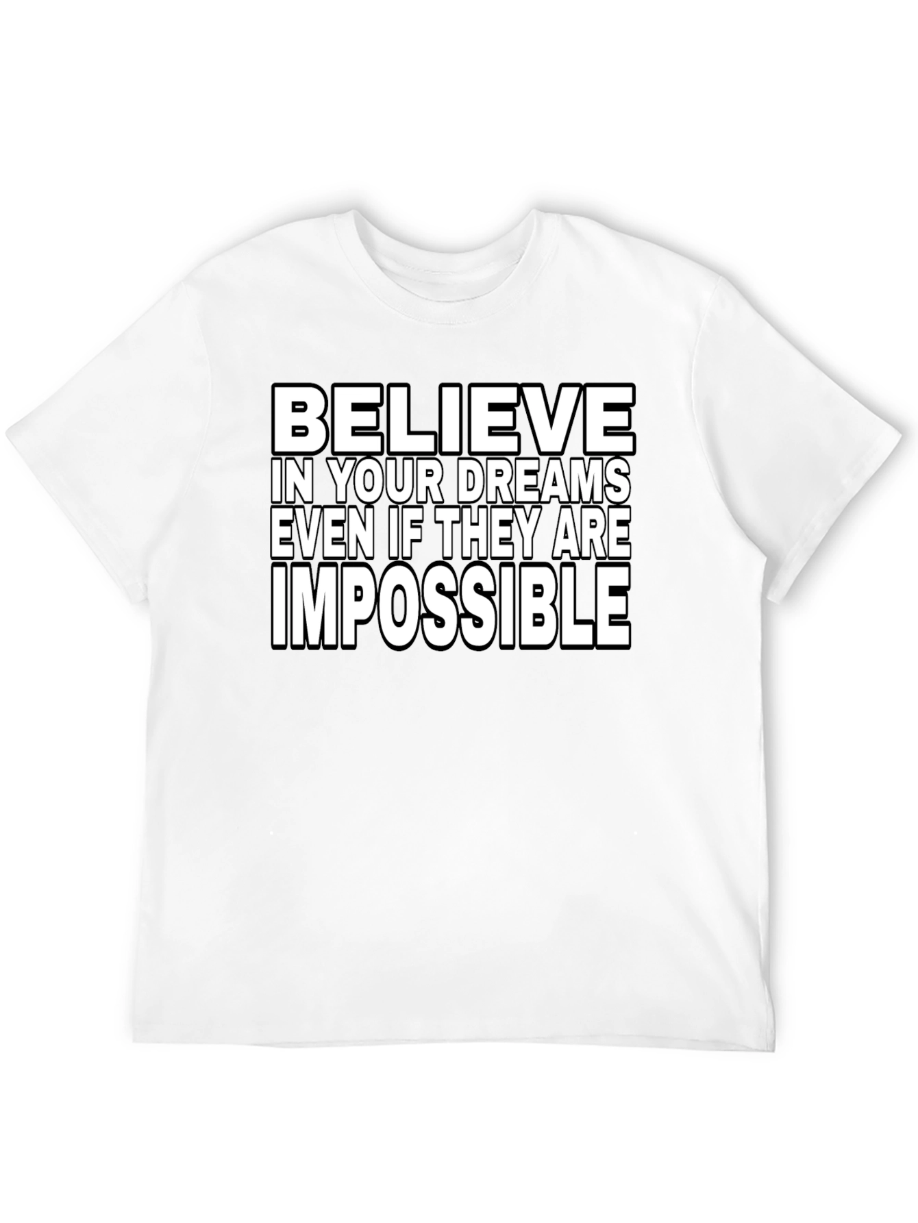 Believe in Your Dreams T-Shirt - Inspirational Graphic Tee