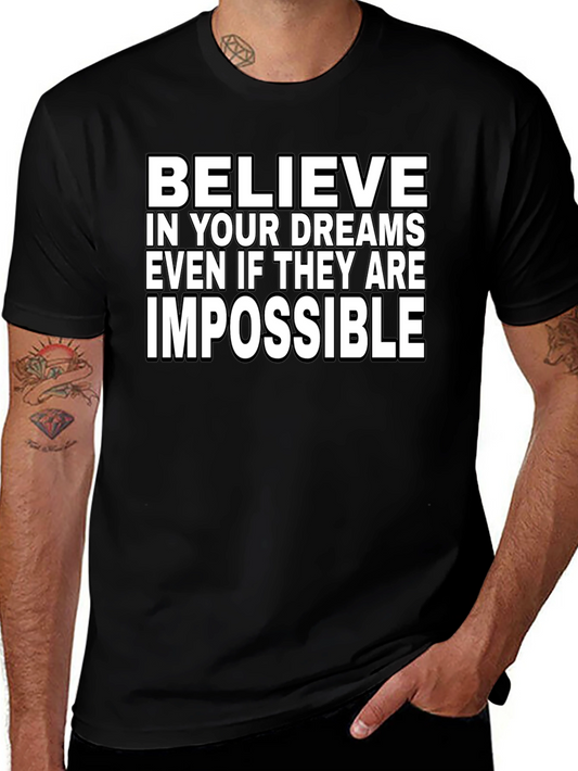 Believe in Your Dreams T-Shirt - Inspirational Graphic Tee