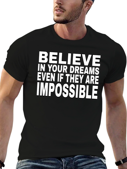 Believe in Your Dreams T-Shirt - Inspirational Graphic Tee