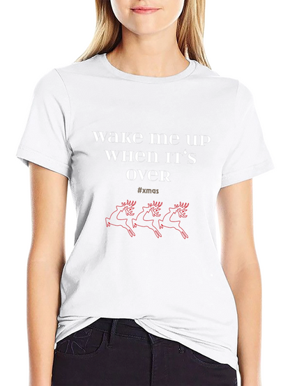 Wake Me Up When Xmas Is Over T-Shirt