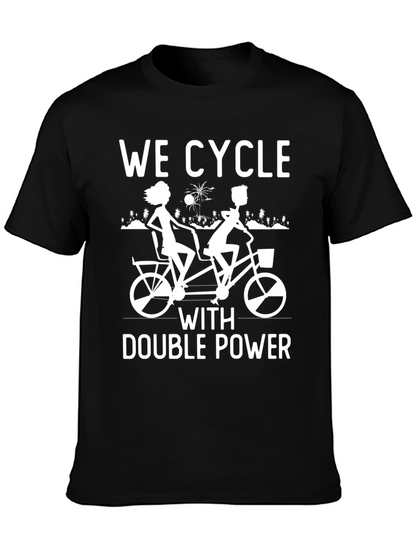 We Cycle With Double Power T-Shirt