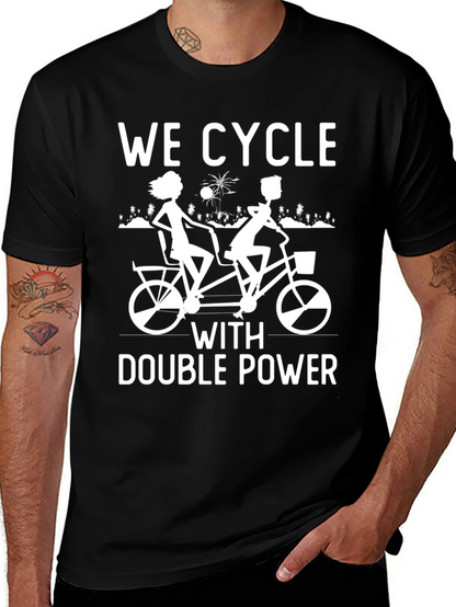 We Cycle With Double Power T-Shirt