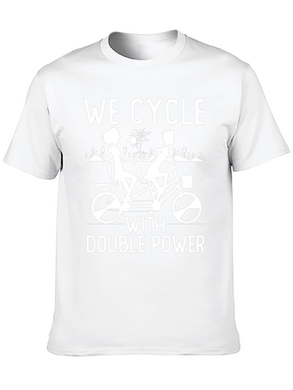 We Cycle With Double Power T-Shirt
