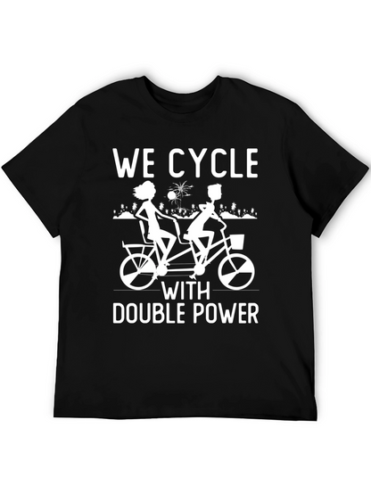 We Cycle With Double Power T-Shirt